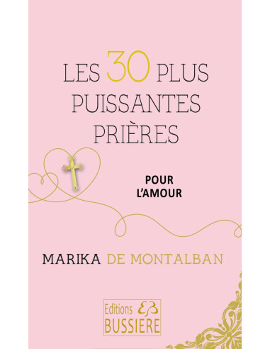 Les 30 plus puissantes prières pour l'amour - Marika de Montalban
