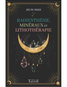 Radiesthésie, minéraux et lithothérapie Broché - Jocelyne Fangain