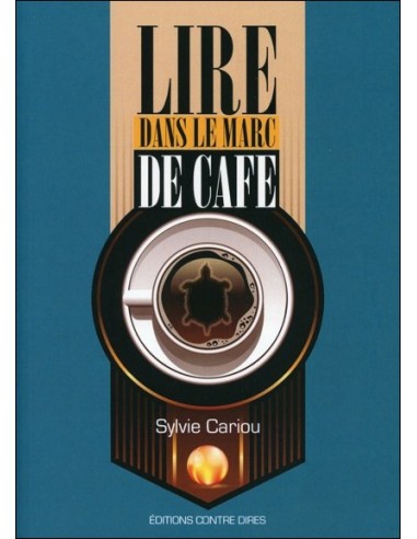 Lire dans le marc de café - Sylvie Cariou