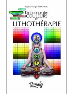 L'influence des couleurs en lithothérapie - Reynald Georges Boschiero