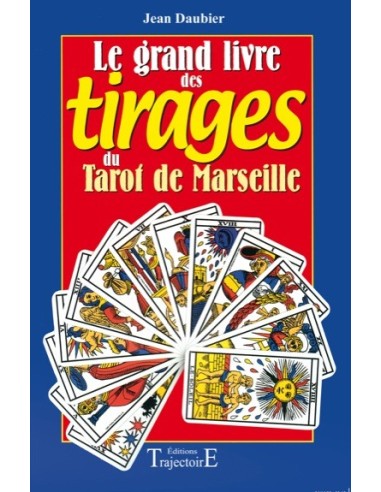 Grand livre des tirages du tarot de Marseille - Jean Daubier