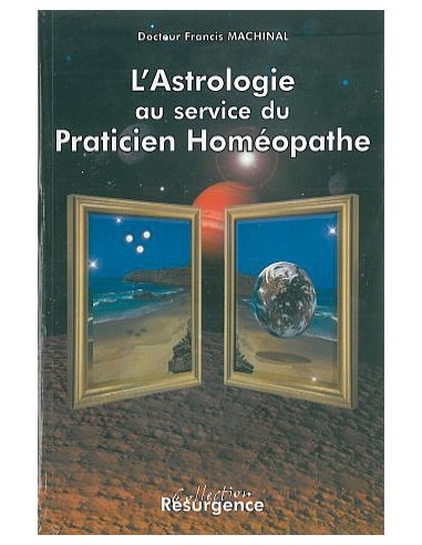 Astrologie au service praticien homéopathe - Francis Dr. Machinal