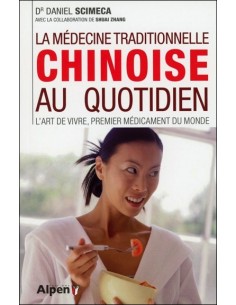 La médecine traditionnelle chinoise au quotidien - Dr. Daniel Scimeca & Shuai Zhang