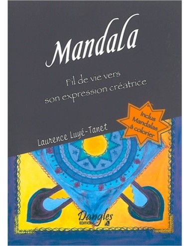 Mandala - Fil de vie vers son expression créatrice - Laurence Luyé-Tanet