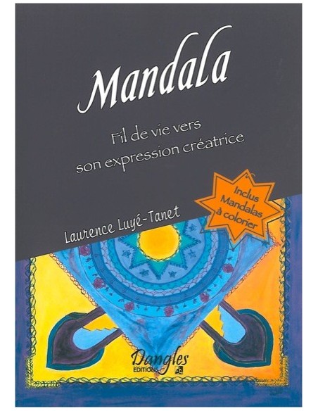 Mandala - Fil de vie vers son expression créatrice - Laurence Luyé-Tanet