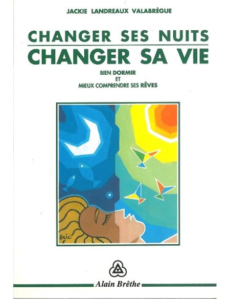 Changer ses nuits - Changer vie - Jackie Landreaux Valabrègue