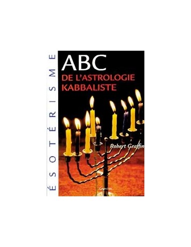 ABC de l'astrologie kabbaliste - Robert Graffin