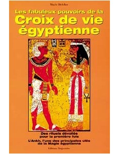 Fabuleux pouvoirs croix de vie égyptienne - Marie Delclos