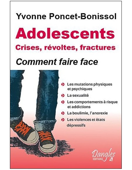 Adolescents : crises, révoltes et fractures - Yvonne Poncet-Bonissol