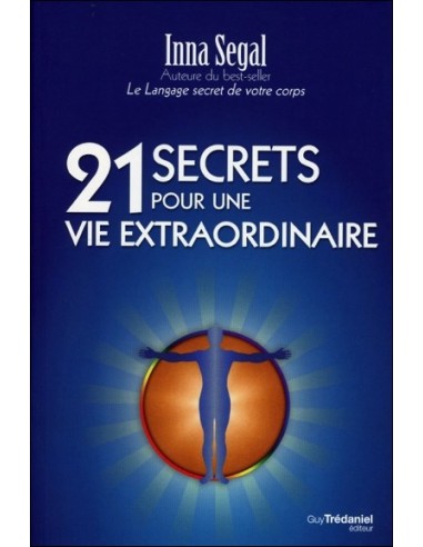 21 secrets pour une vie extraordinaire - Inna Segal