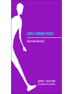 Ainsi sommes-nous - Gabrielle Marchal