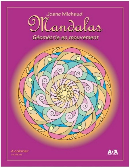 Mandalas - Géométrie en mouvement - Joane Michaud