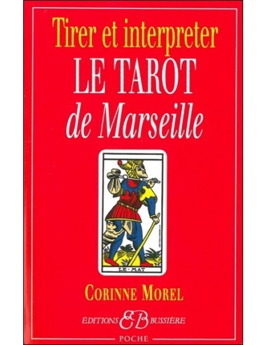 Tirer et interpréter le tarot de Marseille - Corinne Morel