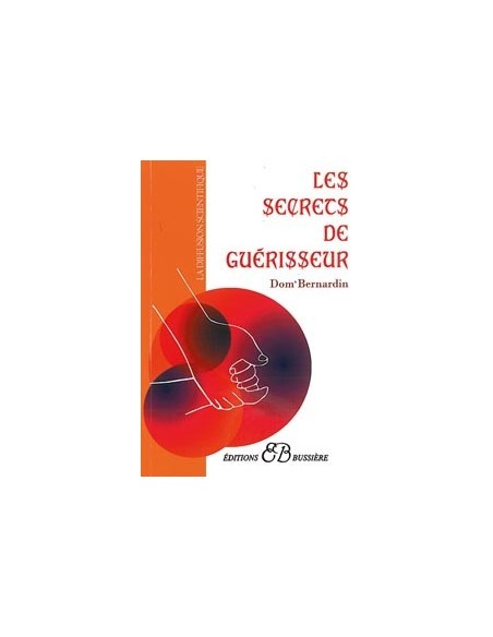 Secrets de guérisseur - Dom Bernardin