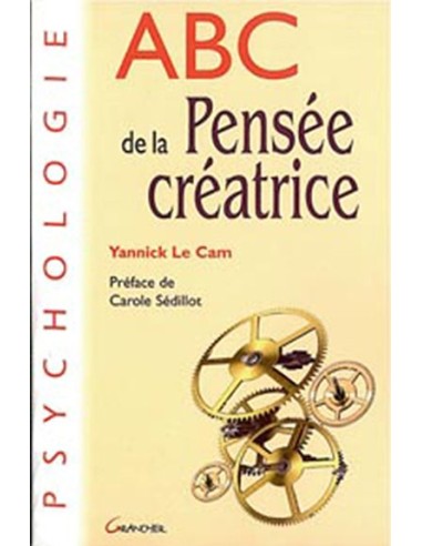 ABC de la pensée créatrice - Yannick Le Cam