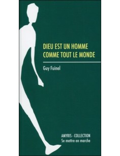 Dieu est un homme comme tout le monde - Guy Fuinel