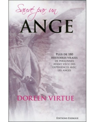 Sauvé par un ange - Plus de 180 histoires vraies - Doreen Virtue