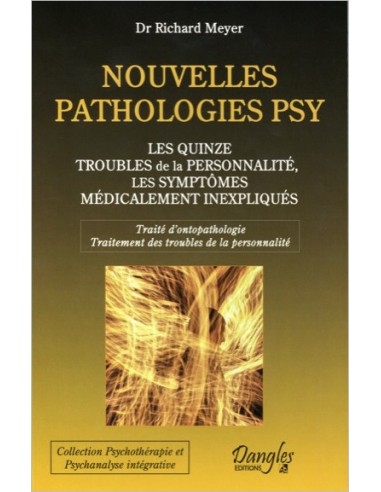 Nouvelles pathologies psy - Les quinze troubles de la personnalité - Dr. Richard Meyer