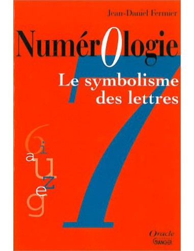 Numérologie - symbolisme des lettres - Jean-Daniel Fermier