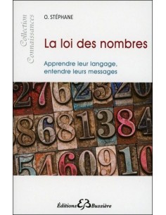 La loi des nombres - Apprendre leur langage, entendre leurs messages - O. Stéphane