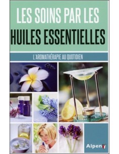 Les soins par les huiles essentielles - Dr. Daniel Scimeca & Dr. Max Tétau