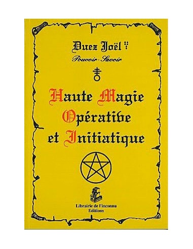 Haute magie opérative et initiatique - Joël Duez