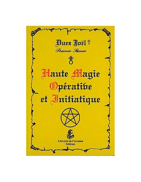 Haute magie opérative et initiatique - Joël Duez