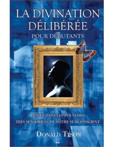 La divination délibérée pour débutants - Donald Tyson
