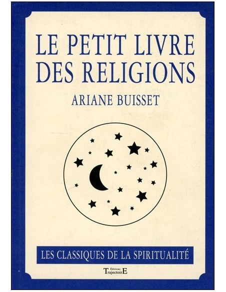 Le petit livre des religions - Ariane Buisset
