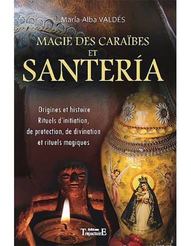 Magie des Caraïbes et Santeria - Maria-Alba Valdés
