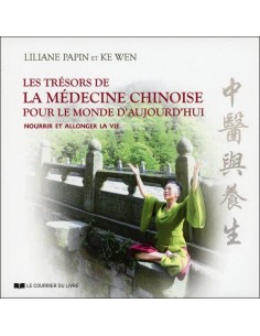 Les trésors de la médecine chinoise pour le monde d'aujourd'hui - Nourrir et allonger la vie