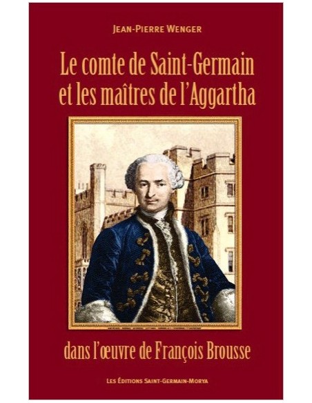 Le comte de Saint-Germain et les maîtres de l'Aggartha - Jean-Pierre Wenger