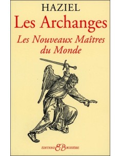 Les Archanges - Les Nouveaux Maîtres du Monde - Haziel
