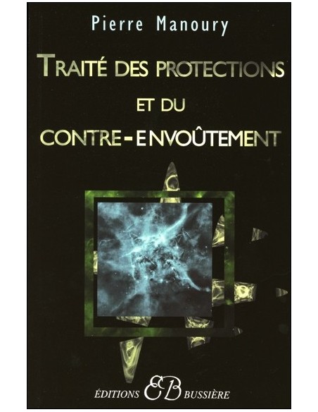 Traité des protections et du contre-envoûtement - Pierre Manoury