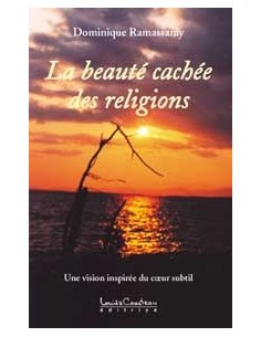 Beauté cachée des religions - Dominique Ramassamy