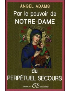 Par le pouvoir de Notre-Dame du perpétuel secours - Angel Adams