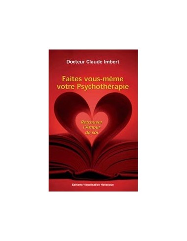 Faites vous-même votre psychothérapie - Dr. Claude Imbert