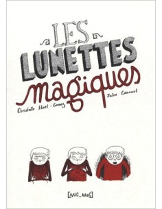 Les lunettes magiques - Christelle Huet-Gomez & Jules Canouet