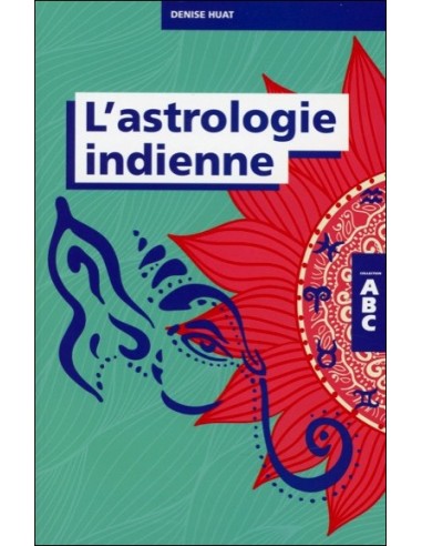 L'astrologie indienne - Collection ABC - Denise Huat