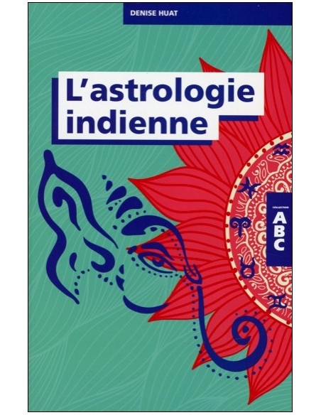 L'astrologie indienne - Collection ABC - Denise Huat