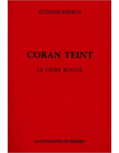 Coran teint - Le livre rouge - Etienne Perrot