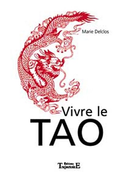 Vivre le Tao - Marie Delclos