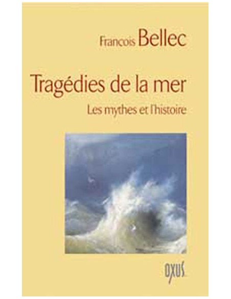 Tragédies de la mer - Les mythes et l'histoire