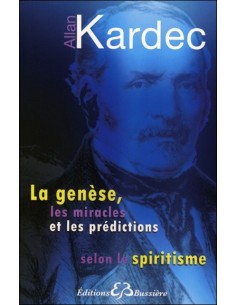 La genèse, les miracles et les prédictions selon le spiritisme
