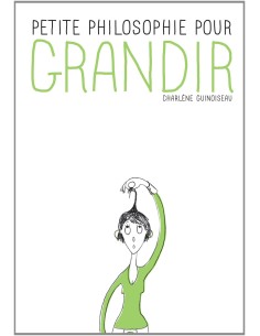 Petite philosophie pour grandir - Charlène GUINOISEAU