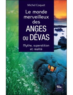Le monde merveilleux des Anges ou Dévas - Mythe, superstition et réalité