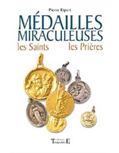 Médailles Miraculeuses : Les Saints, les prières 61 médailles de protection expliquées avec leur histoire et leurs pouvoirs