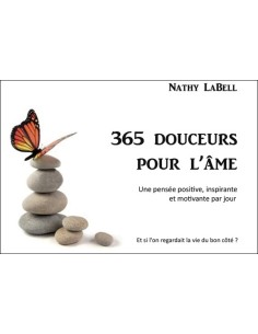 365 douceurs pour l'âme - Une pensée positive, inspirante et motivante par jour