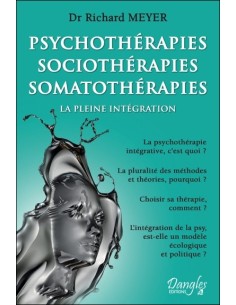 Psychothérapies - Sociothérapies - Somatothérapies - La pleine intégration