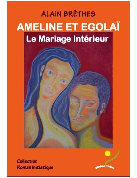 Ameline et Egolaï - Le Mariage Intérieur